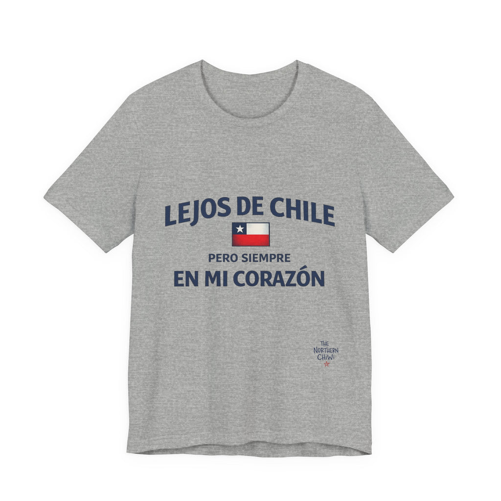Lejos de Chile Pero Siempre en Mi Corazón T-Shirt - Chilean Expat Tee