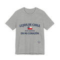 Lejos de Chile Pero Siempre en Mi Corazón T-Shirt - Chilean Expat Tee