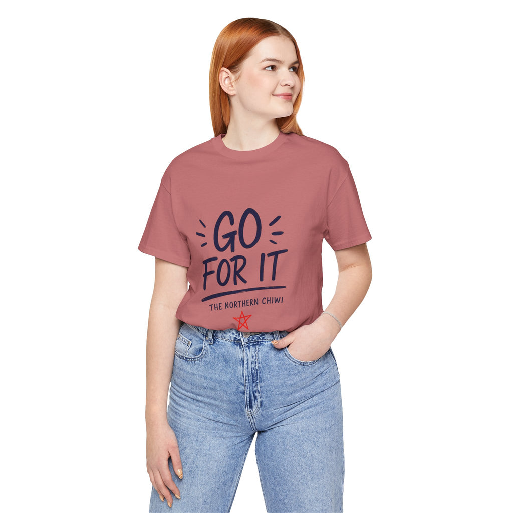 Go For It Tee – Motivational Graphic T-Shirt