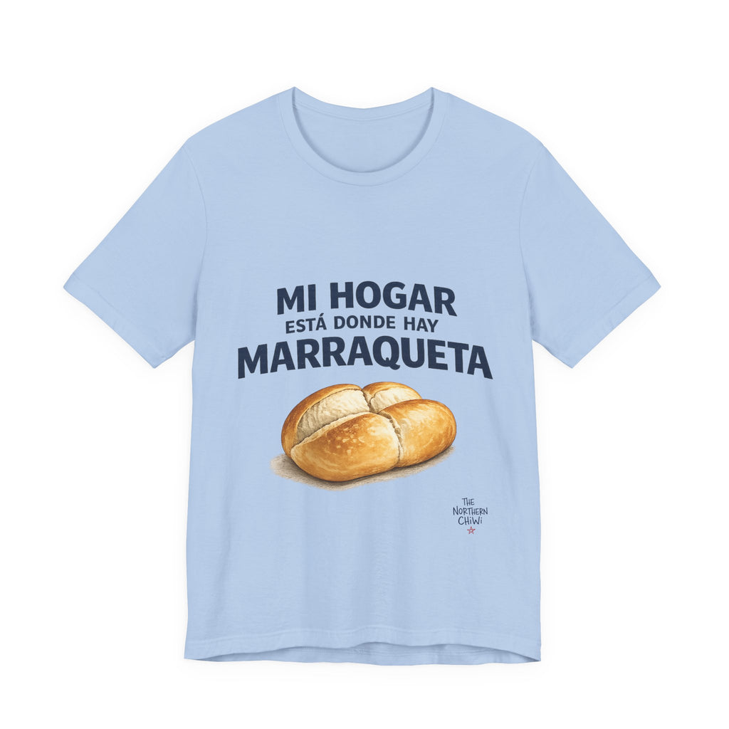 Mi Hogar Está Donde Hay Marraqueta T-Shirt — Chilean Bread Lover Tee